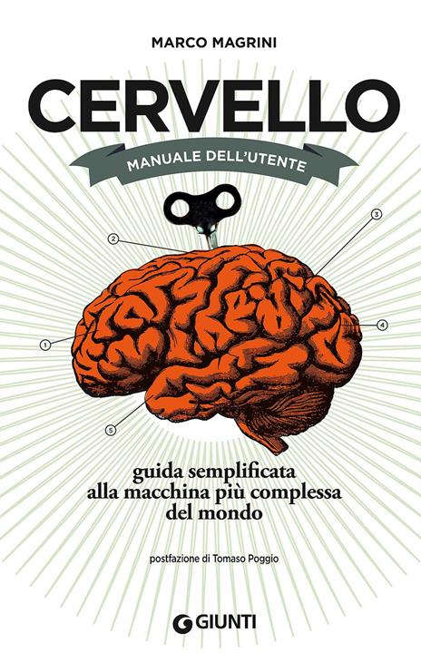 Cervello. Manuale dell'utente. Guida semplificata alla macchina più complessa del mondo - Marco Magrini - copertina