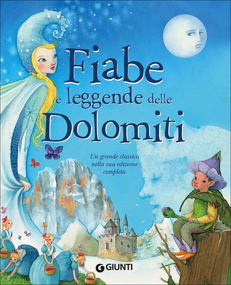 Fiabe e leggende delle Dolomiti. Ediz. a colori - Pina Ballario - copertina