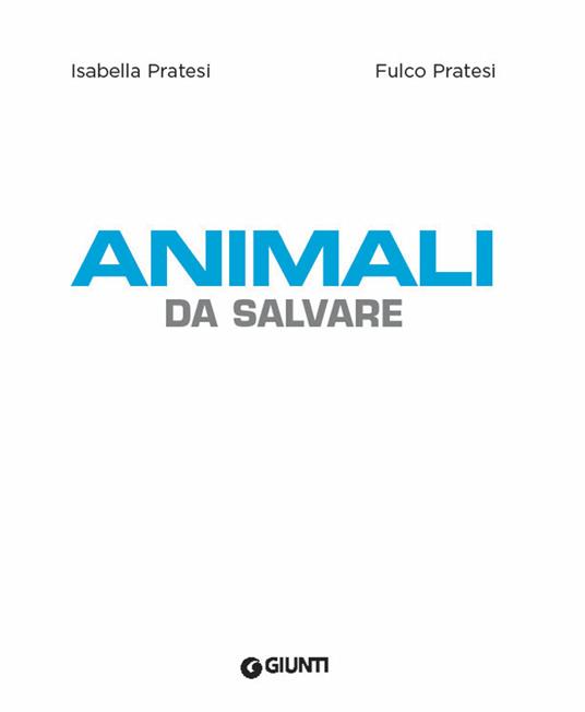 Animali da salvare. Ediz. a colori - Isabella Pratesi,Fulco Pratesi - 3