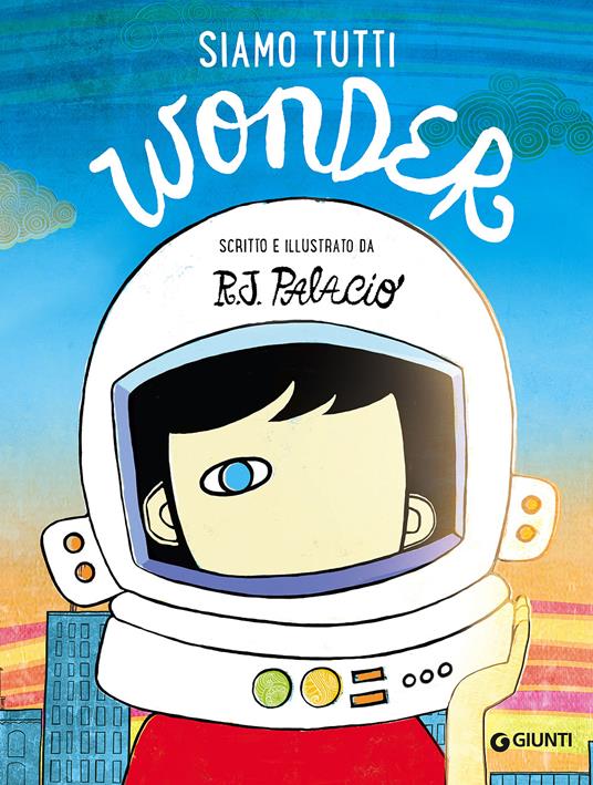 Siamo tutti Wonder - R. J. Palacio - Libro - Giunti Editore - Albi  illustrati