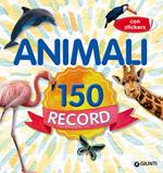  Animali 150 record. Con adesivi. Ediz. a colori