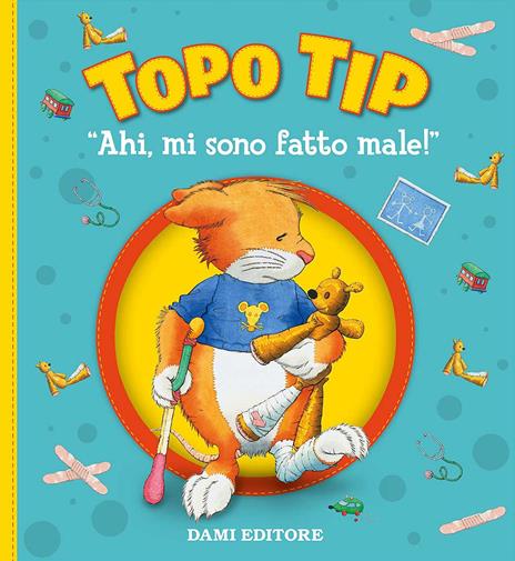 Ahi, mi sono fatto male! Topo Tip. Ediz. a colori - Anna Casalis - copertina