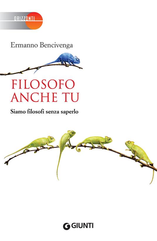 Filosofo anche tu. Siamo filosofi senza saperlo - Ermanno Bencivenga - copertina