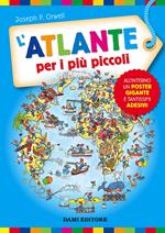 L' atlante per i più piccoli. Con adesivi. Ediz. a colori