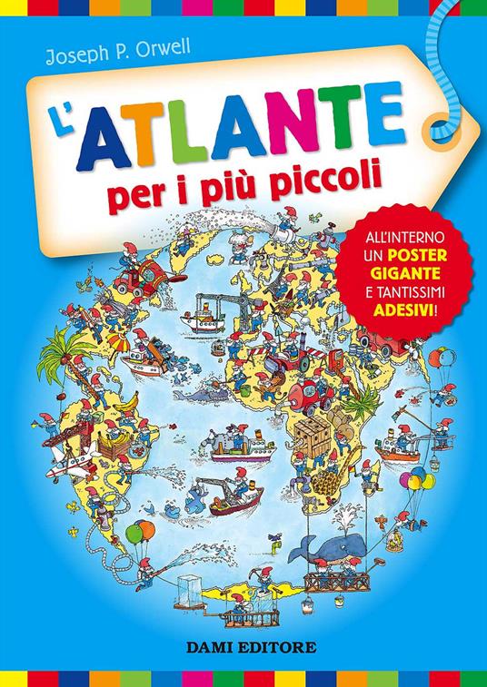 L' atlante per i più piccoli. Con adesivi. Ediz. a colori - Joseph P. Orwell - copertina