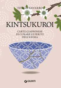 Image of Kintsukuroi. L'arte giapponese di curare le ferite dell'anima