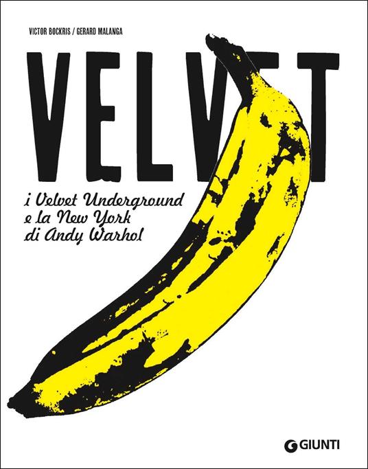 Velvet. I Velvet Underground e la New York di Andy Warhol - Victor Bockris,Gerard Malanga - copertina