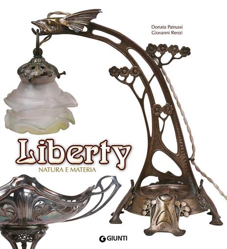 Liberty. Natura e materia. Ediz. illustrata - Donata Patrussi,Giovanni Renzi - copertina