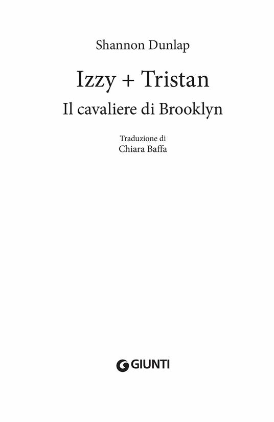 Il cavaliere di Brooklyn. Izzy + Tristan - Shannon Dunlap - 4
