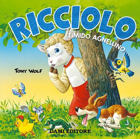 Ricciolo timido agnellino. Ediz. a colori - Anna Casalis,Tony Wolf - copertina