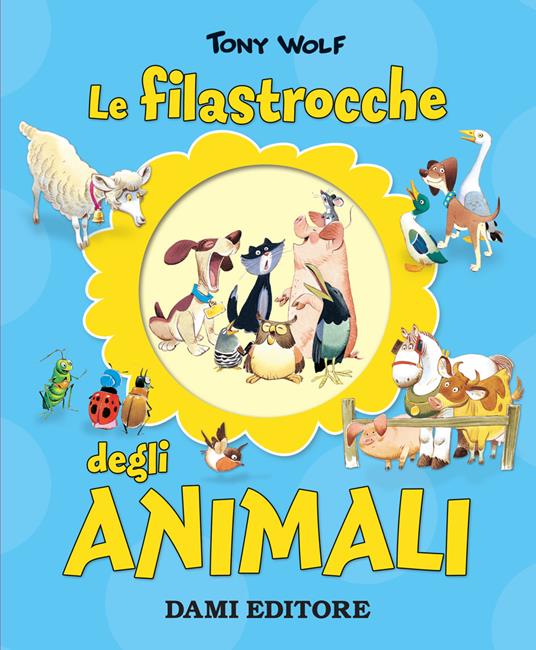 Le filastrocche degli animali - Anna Casalis - Libro - Dami Editore -  Cartonati cicciotti