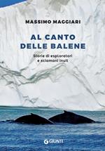 Al canto delle balene.  	Storie di esploratori e sciamani inuit