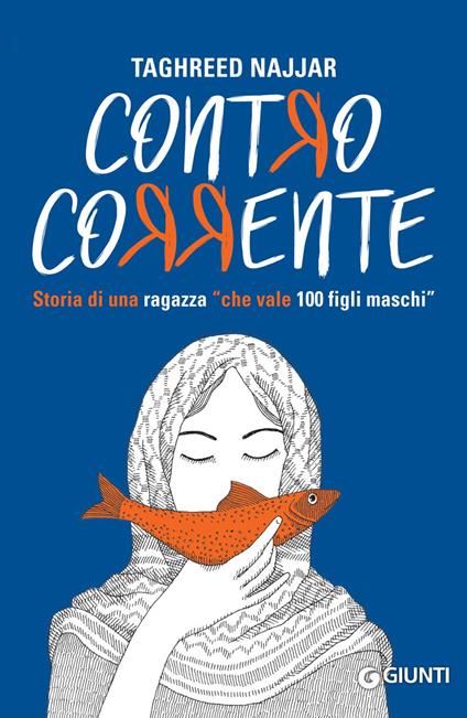 Contro corrente. Storia di una ragazza «che vale 100 figli maschi» - Taghreed Al Najjar,Leila Mattar - ebook