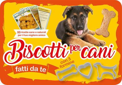 Biscotti per cani fatti da te. 50 ricette sane e naturali per il tuo miglior amico. Con gadget - copertina