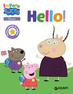 Hello! Prime parole in inglese. Impara con Peppa Pig. Ediz. a colori