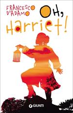 Oh, Harriet!