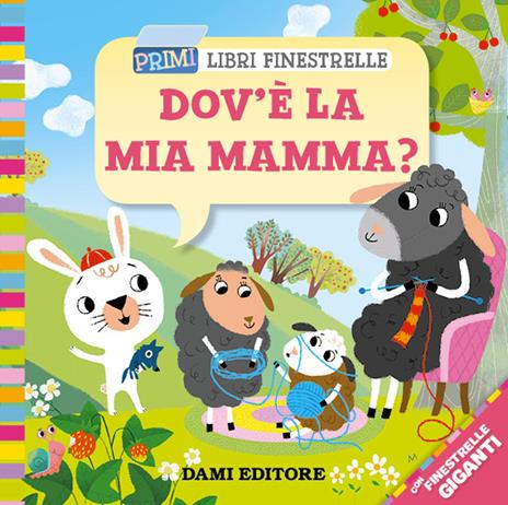 Dov'è la mia mamma? - Silvia D'Achille - copertina