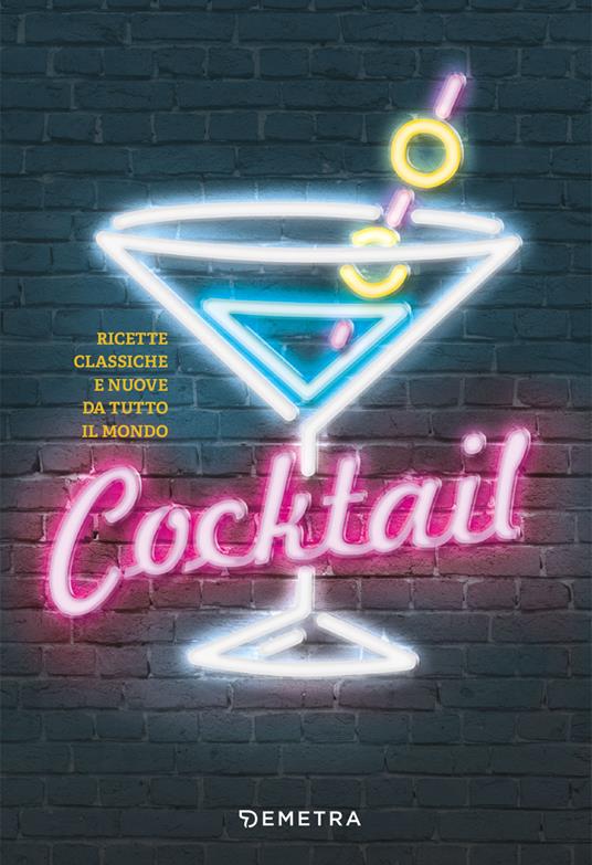 Cocktail. Ricette classiche e nuove da tutto il mondo - Antje Breuer,Ulrich Höschen - copertina