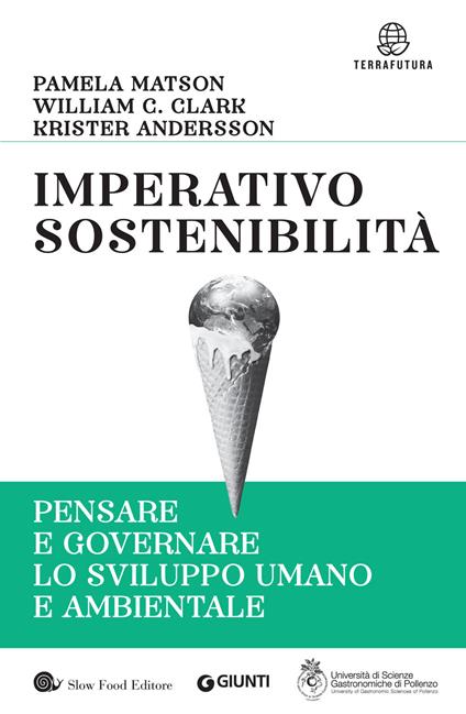 Imperativo sostenibilità. Pensare e governare lo sviluppo umano e ambientale - Pamela Matson,William C. Clark,Krister Andersson - copertina