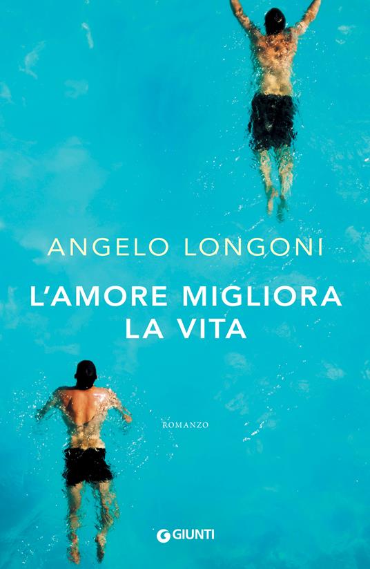 L' amore migliora la vita - Angelo Longoni - ebook