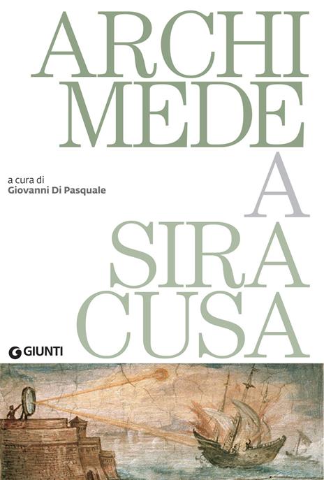 Archimede a Siracusa. Catalogo della mostra (Siracusa, 26 maggio 2018-31 dicembre 2019) - copertina
