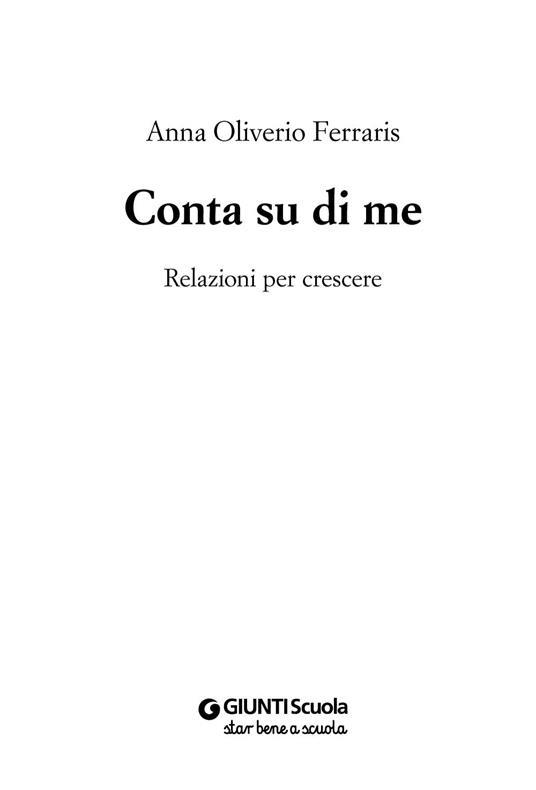 Conta su di me. Relazioni per crescere. Nuova ediz. - Anna Oliverio Ferraris - 4