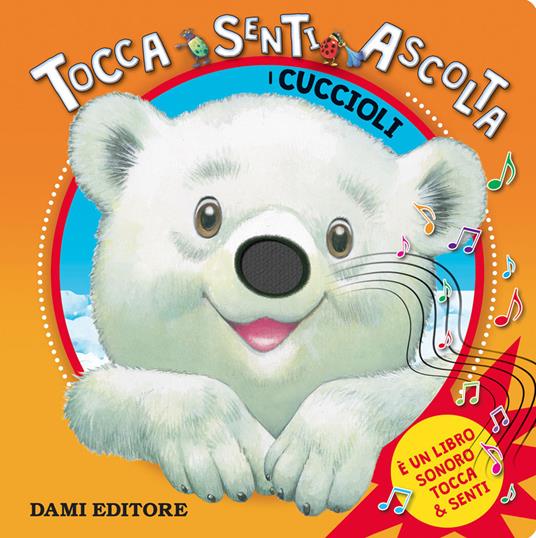 I cuccioli. Tocca senti ascolta - Anna Casalis,Tony Wolf - copertina