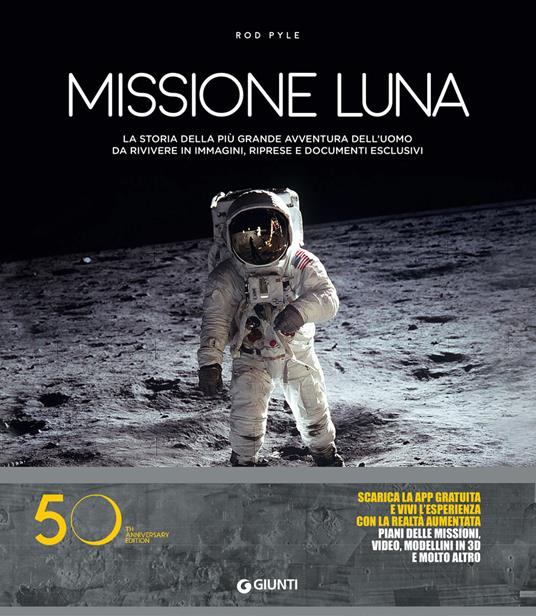 Missione luna. La storia della più grande avventura dell'uomo da rivivere in immagini, riprese e documenti esclusivi. Con Contenuto digitale per download - Rod Pyle - copertina