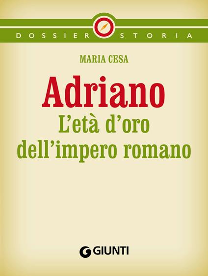 Adriano. L'età d'oro dell'impero romano - Maria Cesa - ebook