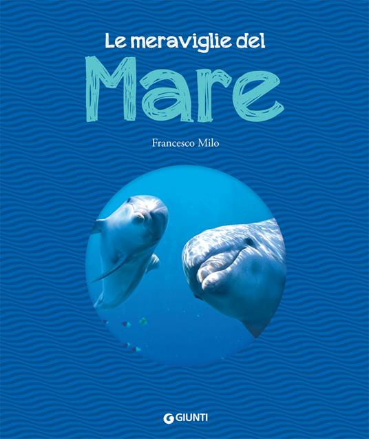 Le meraviglie del mare - Francesco Milo - copertina