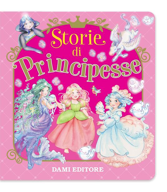 Storie di principesse. Ediz. a colori - Paola Mulazzi - copertina