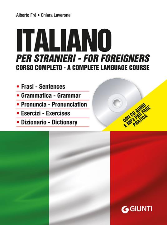 Italiano per stranieri. Corso completo. Con CD-Audio - Alberto Fré - Chiara  Laverone - - Libro - Giunti Editore - Impara rapidamente | IBS