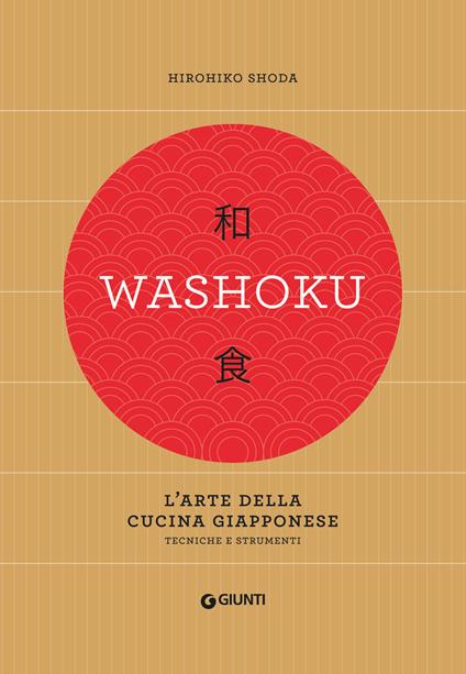 Washoku. L'arte della cucina giapponese. Tecniche e strumenti - Hirohiko Shoda - copertina