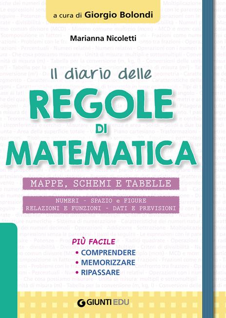  Il diario delle regole di matematica. Mappe, schemi e tabelle