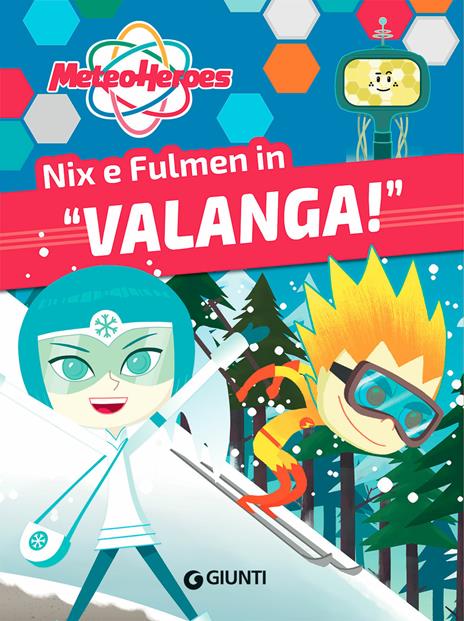 Nix e Fulmen in «Valanga!». Meteoheroes. Ediz. a colori - Alessia Di Giovanni - copertina