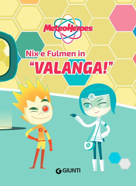 Nix e Fulmen in «Valanga!». Meteoheroes. Ediz. a colori - Alessia Di Giovanni - 2