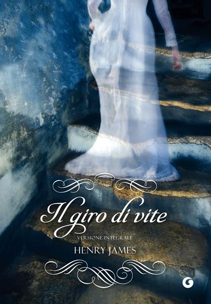 Il giro di vite. Ediz. integrale - Henry James,Chiara Messina - ebook