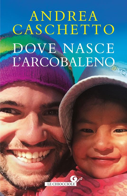 Dove nasce l'arcobaleno - Andrea Caschetto - copertina