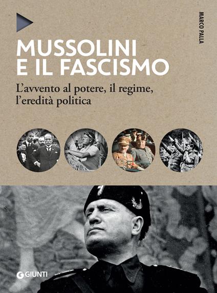 Mussolini e il fascismo. L'avvento al potere, il regime, l'eredità politica - Marco Palla - ebook