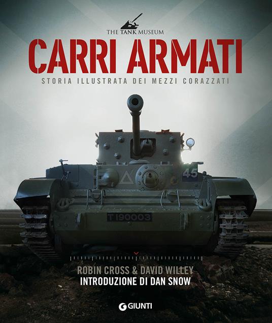 Carri armati. Storia illustrata dei mezzi corazzati - Robin Cross,David Willey - copertina