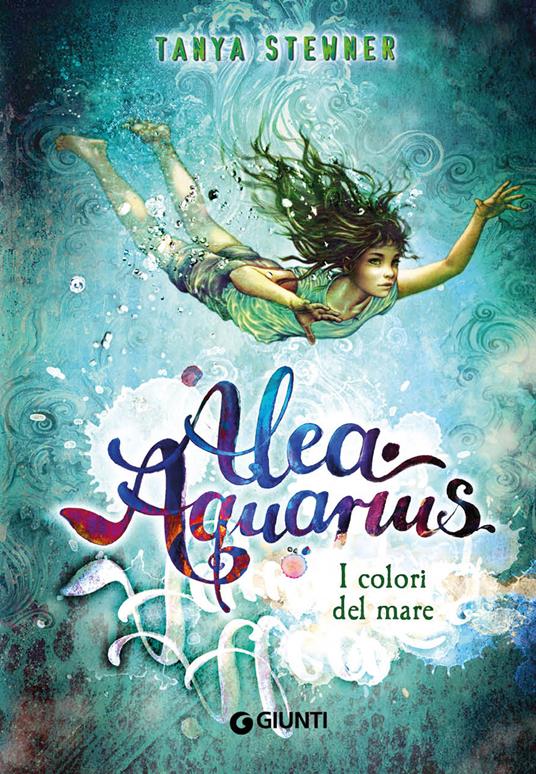 I colori del mare. Alea Aquarius. Vol. 2 - Tanya Stewner - copertina