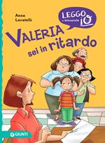 Valeria sei in ritardo