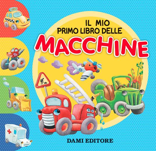 Il mio primo libro delle macchine. Ediz. a colori - Matt Wolf - copertina