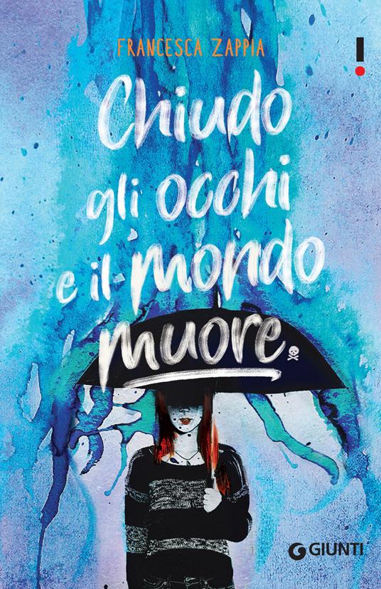 Chiudo gli occhi e il mondo muore - Francesca Zappia,Claudia Valentini - ebook