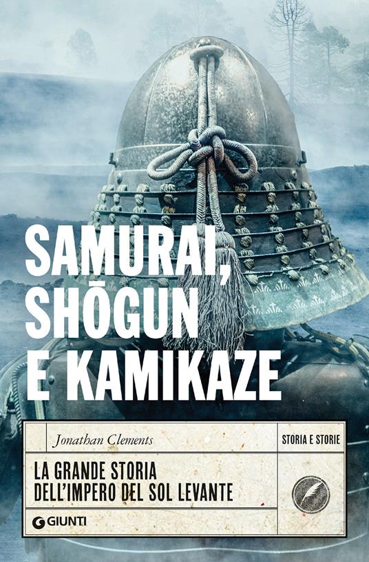 Samurai, shogun e kamikaze. La grande storia dell'impero del Sol Levante - Jonathan Clements - copertina