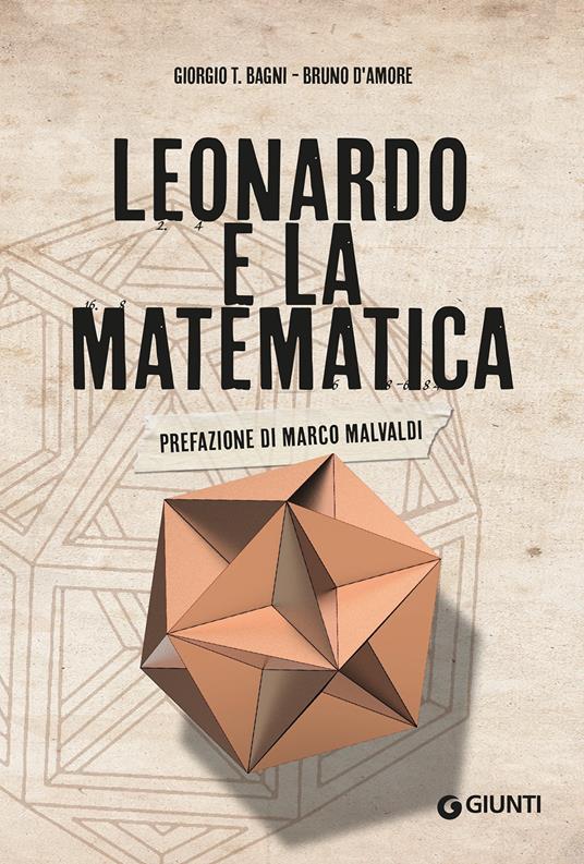 Leonardo e la matematica - Giorgio T. Bagni,Bruno D'Amore - copertina