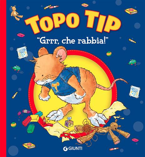 «Grrr, che rabbia!» Topo Tip. Ediz. a colori - Anna Casalis - copertina