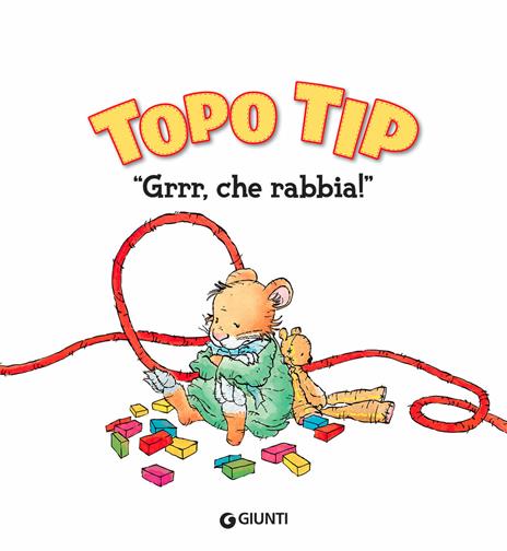 «Grrr, che rabbia!» Topo Tip. Ediz. a colori - Anna Casalis - 3