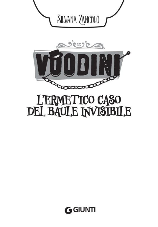 Voodini. L'ermetico caso del baule invisibile. Vol. 1 - Zancolò Silvana - 4