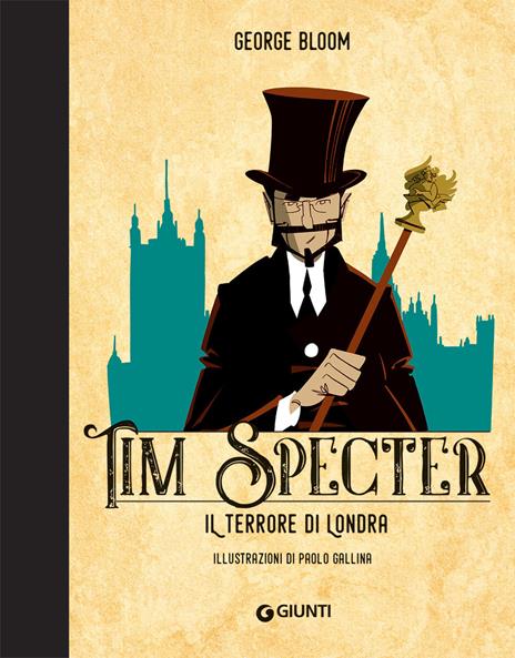 Il terrore di Londra. Tim Specter. Vol. 3 - George Bloom - copertina